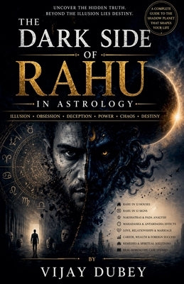 The Dark Side of Rahu in Astrology by Dubey, Vijay