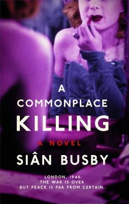 A Commonplace Killing by Busby, Siân