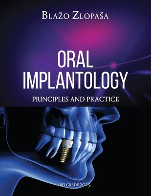 Oral Implantology: Principles and Practice by Zlopasa, Blazo