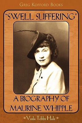 Swell Suffering a Biography of Maureen Whipple by Hale, Veda Tebbs