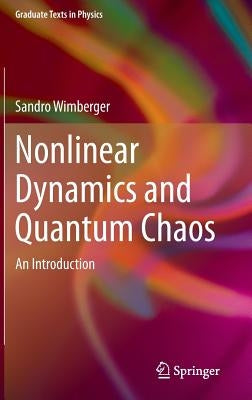 Nonlinear Dynamics and Quantum Chaos: An Introduction by Wimberger, Sandro