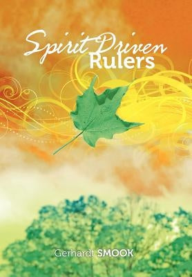 Spirit Driven Rulers by Smook, Gerhardt