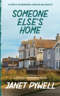Someone Else's Home: A story of determination, ambition and honesty. by Pywell, Janet