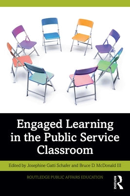 Engaged Learning in the Public Service Classroom by Schafer, Josephine Gatti