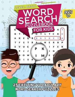 Word Search Puzzle Book for Kids: Ages 4 years Old and Above, Basic Level by Arts, Cellaro