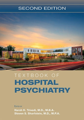 Textbook of Hospital Psychiatry by Trivedi, Harsh K.