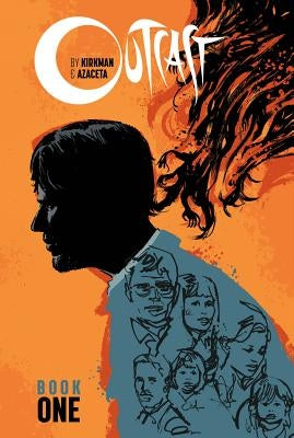 Outcast by Kirkman & Azaceta Book 1 by Kirkman, Robert
