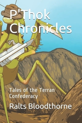 P'Thok Chronicles: Tales of the Terran Confederacy by Bloodthorne, Ralts