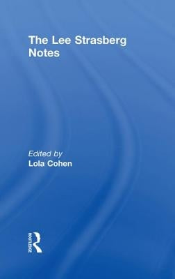 The Lee Strasberg Notes by Cohen, Lola