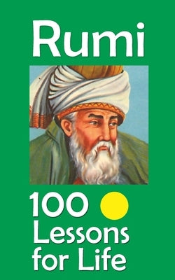 Rumi: 100 Lessons for Life by Hemmatkhah Kalibar, Farhad