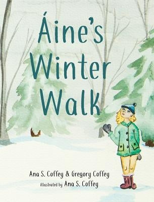 Aine's Winter Walk by Coffey, Ana S.