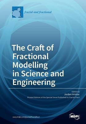 The Craft of Fractional Modelling in Science and Engineering by Hristov, Jordan