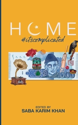 Home #Its Complicated by Khan, Saba Karim
