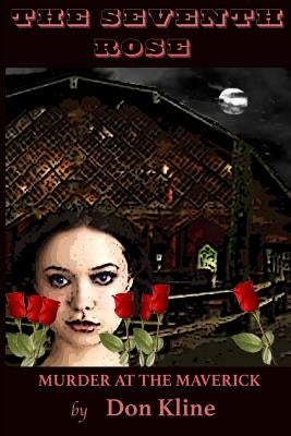 The Seventh Rose: Murder At The Maverick Concert Hall by Kline, Don