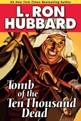 Tomb of the Ten Thousand Dead by Hubbard, L. Ron