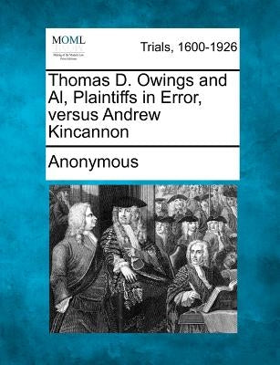 Thomas D. Owings and Al, Plaintiffs in Error, Versus Andrew Kincannon by Anonymous
