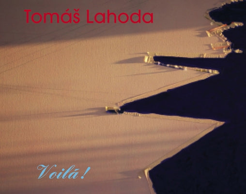 Tomás Lahoda: Voilá! by Lahoda, Tomas
