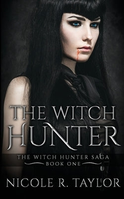 The Witch Hunter by Taylor, Nicole R.
