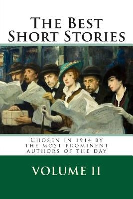 The Best Short Stories Volume II: Chosen in 1914 by the Most Prominent Authors of the Day by Stevenson, Robert Louis