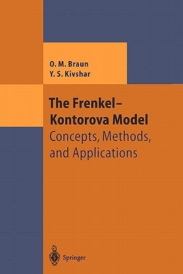 The Frenkel-Kontorova Model: Concepts, Methods, and Applications by Braun, Oleg M.