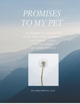 Promises To My Pet: A Guide To Planning For Your Pet's Care by Chew, Claire