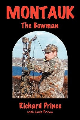 Montauk: The Bowman by Prince, Richard