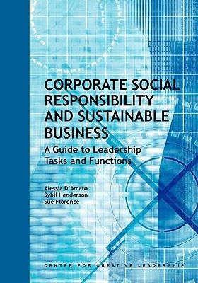 Corporate Social Responsibility and Sustainable Business: A Guide to Leadership Tasks and Functions by D'Amato, Alessia