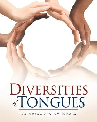 Diversities of Tongues by Uvieghara, Gregory A.