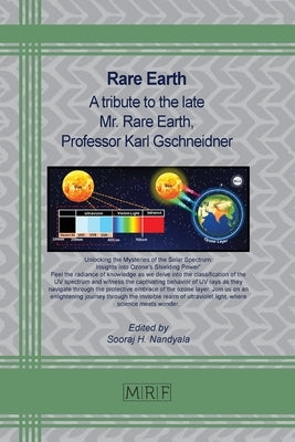 Rare Earth: A tribute to the late Mr. Rare Earth, Professor Karl Gschneidner by Nandyala, Sooraj