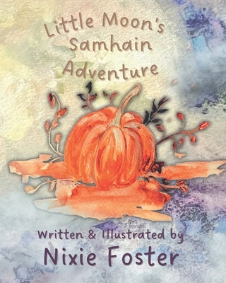 Little Moon's Samhain Adventure by Foster, Nixie