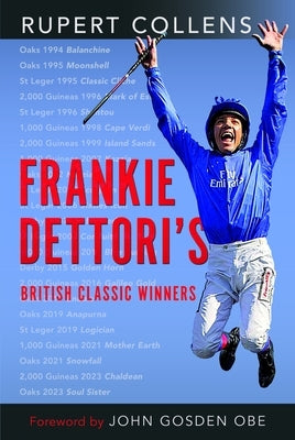 Frankie Dettori's British Classic Winners by Collens, Rupert