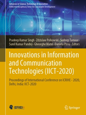 Innovations in Information and Communication Technologies (Iict-2020): Proceedings of International Conference on Icrihe - 2020, Delhi, India: Iict-20 by Singh, Pradeep Kumar