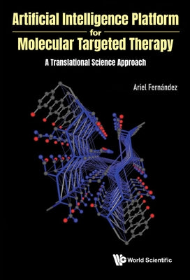 Artificial Intelligence Platform for Molecular Targeted Therapy: A Translational Science Approach by Fernandez, Ariel