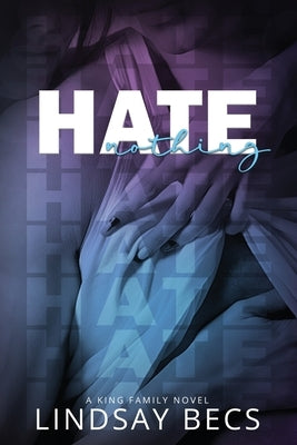 Hate Nothing by Becs, Lindsay