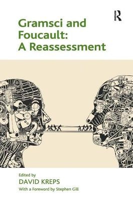 Gramsci and Foucault: A Reassessment by Kreps, David
