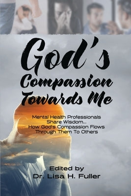 God's Compassion Towards Me by H. Fuller, Lisa