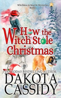How the Witch Stole Christmas by Cassidy, Dakota