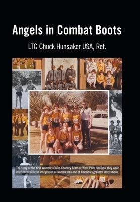Angels in Combat Boots by Hunsaker USA Ret, Ltc Chuck
