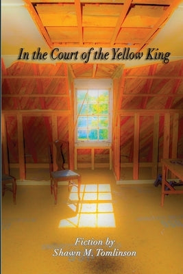 In the Court of the Yellow King by Tomlinson, Shawn M.