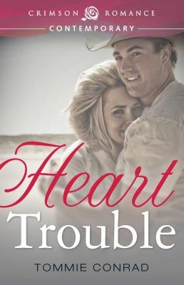 Heart Trouble by Conrad, Tommie