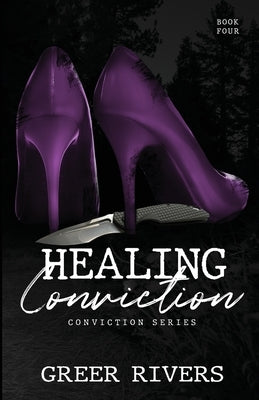 Healing Conviction: A Forced Proximity Romantic Suspense by Rivers, Greer