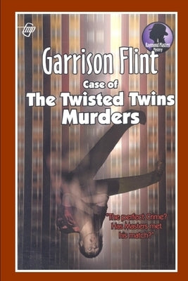 Case of the Twisted Twins Murders by Gnagey, Tom