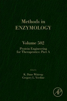 Protein Engineering for Therapeutics, Part a: Volume 502 by Wittrup, K. Dane
