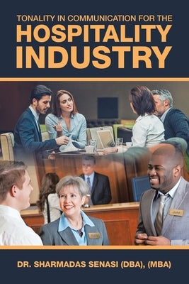 Tonality in Communication for the Hospitality Industry by Senasi Dba Mba, Sharmadas