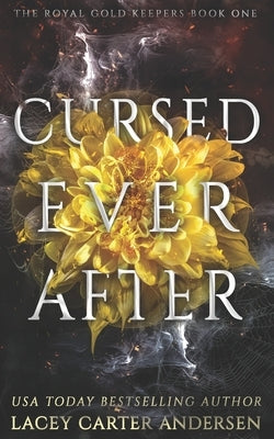 Cursed Ever After: A Fantasy Romance by Andersen, Lacey Carter