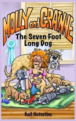 The Seven Foot Long Dog: A Molly and Grainne Story (Book 1) by Notestine, Gail E.