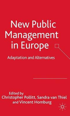 New Public Management in Europe: Adaptation and Alternatives by Pollitt, C.