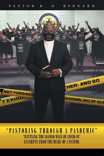 Pastoring Through A Pandemic: Battling the Second Wave of Covid-19 by Bernard, Pastor R. D.