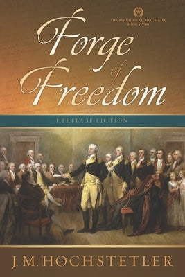 Forge of Freedom by Hochstetler, J. M.