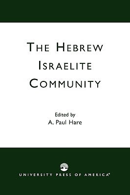 The Hebrew Israelite Community by Hare, A. Paul